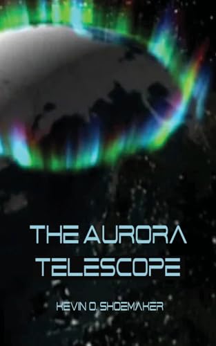 Beispielbild fr The Aurora Telescope zum Verkauf von GreatBookPrices