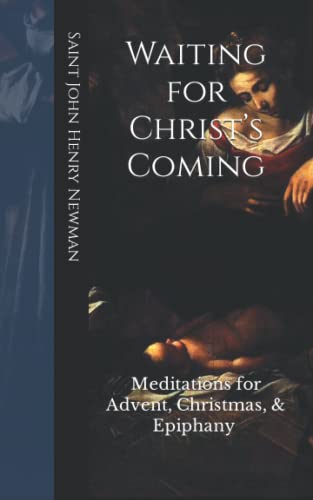 Beispielbild fr Waiting for Christ?s Coming: Meditations for Advent, Christmas, & Epiphany (Annotated) zum Verkauf von Books Unplugged