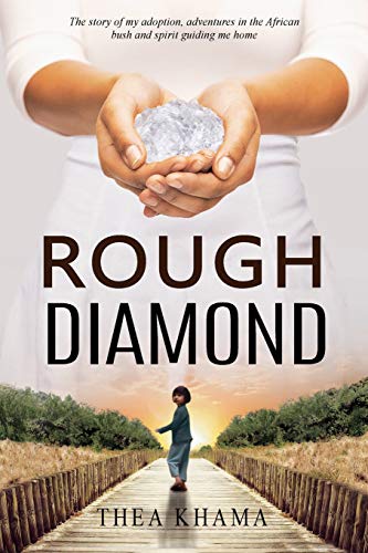 Stock image for Rough Diamond: The story of my adoption, adventures in the African bush, and spirit guiding me home for sale by medimops