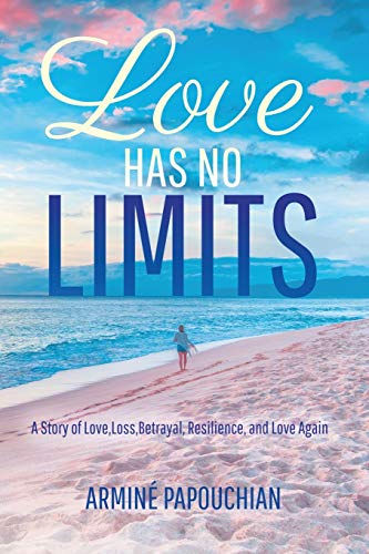 Imagen de archivo de Love Has No Limits: A Story of Love, Loss, Betrayal, Resilience, and Love Again a la venta por SecondSale