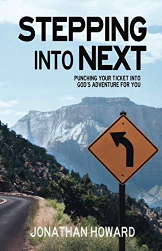 Stock image for Stepping Into Next: Punching Your Ticket Into Gods Adventure For for sale by Hawking Books