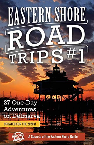 Stock image for Eastern Shore Road Trips (Vol. 1): 27 One-Day Adventures on Delmarva for sale by Decluttr