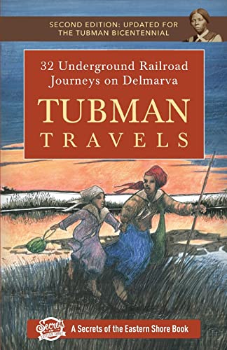 Beispielbild fr Tubman Travels: 32 Underground Railroad Journeys on Delmarva zum Verkauf von Books for Life