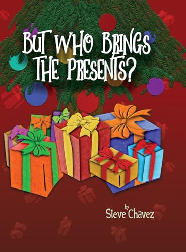 

But Who Brings the Presents
