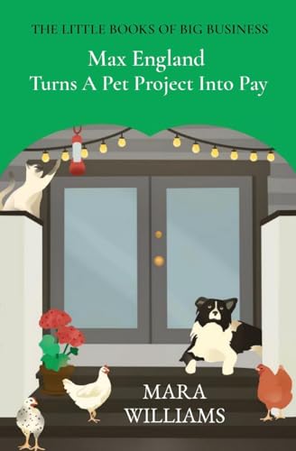 Stock image for Max England Turns A Pet Project Into Pay for sale by GreatBookPrices