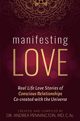 Stock image for Manifesting Love: Real Life Love Stories of Conscious Relationships Co-created with the Universe for sale by Lucky's Textbooks