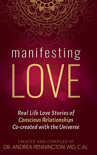 9781735679020: Manifesting Love: Real Life Love Stories of Conscious Relationships Co-created with the Universe