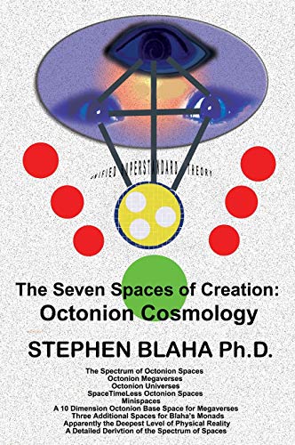 Beispielbild fr The Seven Spaces of Creation: Octonion Cosmology zum Verkauf von ThriftBooks-Atlanta