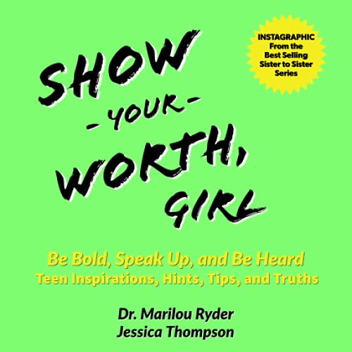 9781735685434: Show Your Worth, Girl: Be Bold, Speak Up, and Be Heard: Teen Inspirations, Hints, Tips, and Truths (Sister to Sister Series)