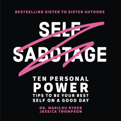 9781735685465: Self Sabotage: Ten Personal Power Tips to be Your Best Self on a Good Day (Sister to Sister Series)