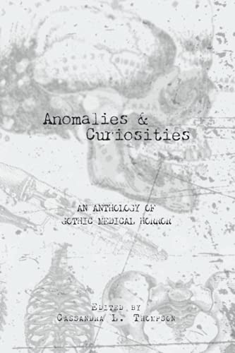 Imagen de archivo de Anomalies and Curiosities: An Anthology of Gothic Medical Horror a la venta por GreatBookPrices