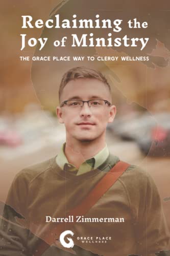 Stock image for Reclaiming the Joy of Ministry: The Grace Place Way To Clergy Wellness for sale by SecondSale
