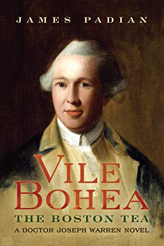 Stock image for Vile Bohea: The Boston Tea: A Doctor Joseph Warren Novel for sale by GreatBookPrices