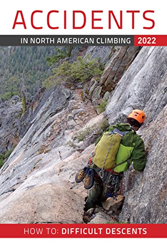 Stock image for Accidents in North American Climbing 2022 (Know the Ropes: Getting Down, 75) for sale by -OnTimeBooks-