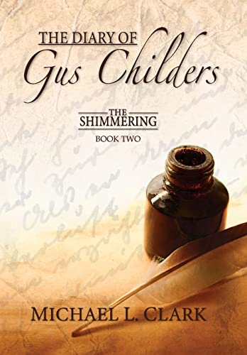 Stock image for The Diary of Gus Childers: The Shimmering, Book Two for sale by Lucky's Textbooks