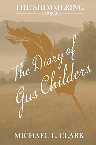 9781735698618: The Diary of Gus Childers: The Shimmering - Book Two