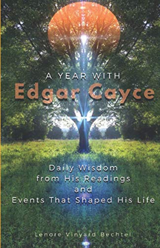 Imagen de archivo de A Year with Edgar Cayce: Daily Wisdom from His Readings and Events That Shaped His Life a la venta por GreatBookPrices