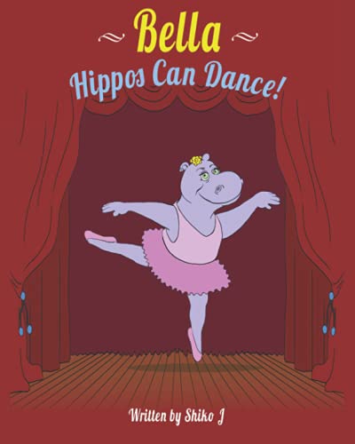 Stock image for Bella Hippos Can Dance for sale by GF Books, Inc.