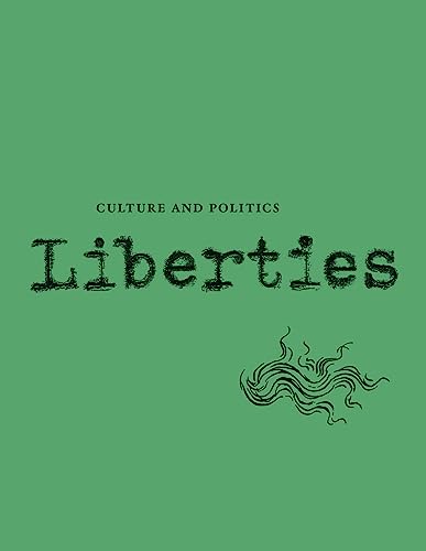 Stock image for Liberties Journal of Culture and Politics: Volume I, Issue 4 for sale by Hippo Books