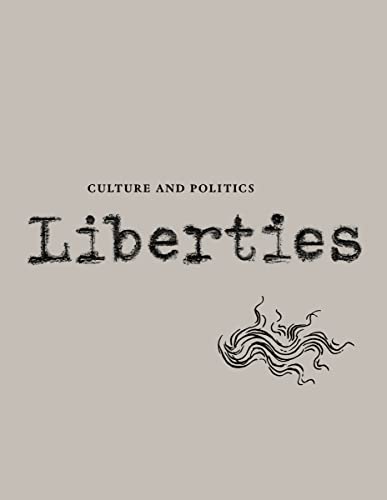 Stock image for Liberties Journal of Culture and Politics: Volume II, Issue 3 (Liberties Journal of Culture and Politics, 2) for sale by BookShop4U