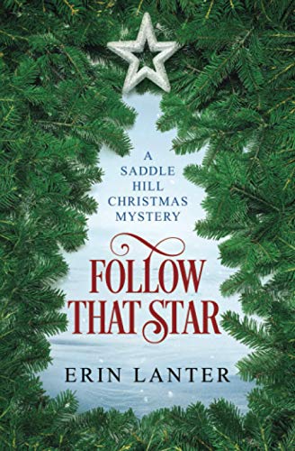 Stock image for Follow That Star: A Saddle Hill Christmas Mystery (Saddle Hill Christmas Mysteries) for sale by GF Books, Inc.