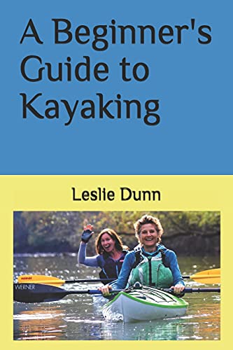 Stock image for A Beginner's Guide to Kayaking for sale by SecondSale