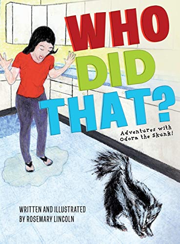 Stock image for Who Did That? : Adventures with Odora the Skunk for sale by Better World Books