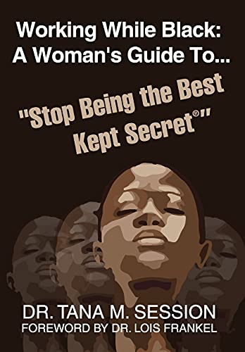 Imagen de archivo de Working While Black: A Woman's Guide to Stop Being the Best Kept Secret a la venta por ThriftBooks-Dallas