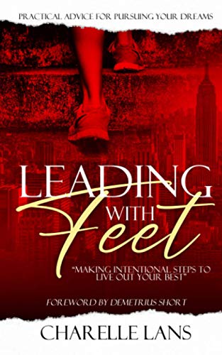 Beispielbild fr Leading with Feet: Making Intentional Steps to Live Out Your Best zum Verkauf von ThriftBooks-Dallas