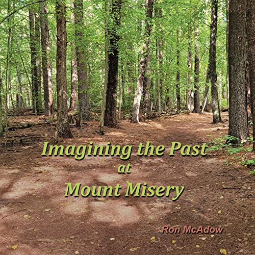 Stock image for Imagining the Past at Mount Misery for sale by ThriftBooks-Dallas
