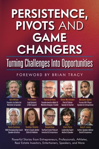 Beispielbild fr Persistence, Pivots and Game Changers, Turning Challenges Into Opportunities zum Verkauf von Better World Books