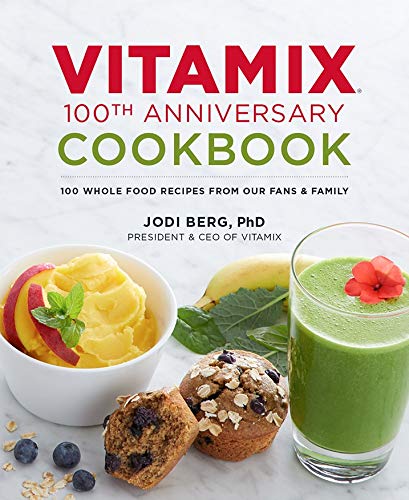Imagen de archivo de Vitamix 100th Anniversary Cookbook: 100 Whole Food Recipes from our Fans Family a la venta por Goodwill Books