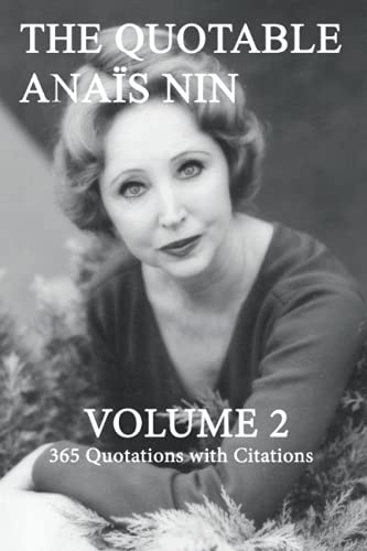 Stock image for The Quotable Anais Nin Volume 2: 365 Quotations with Citations for sale by GF Books, Inc.