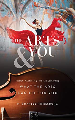 Stock image for The Arts & You: From Painting to Literature, What the Arts Can Do for You for sale by ThriftBooks-Atlanta