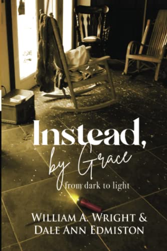 Stock image for Instead, by Grace: from dark to light for sale by Books Unplugged