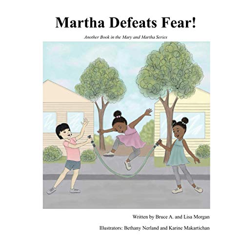 Stock image for Martha Defeats Fear!: Another Book in the Mary and Martha Series for sale by ThriftBooks-Dallas