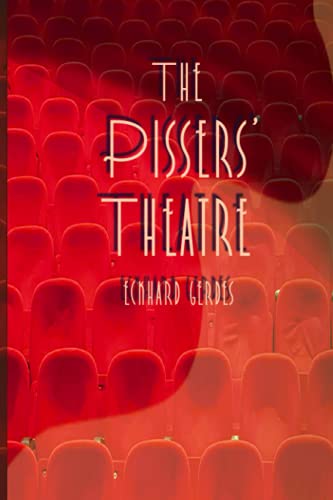 Stock image for The Pissers' Theatre for sale by GF Books, Inc.