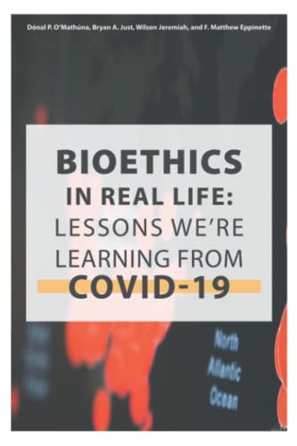 Beispielbild fr Bioethics in Real Life: Lessons We're Learning from COVID-19 zum Verkauf von Lucky's Textbooks