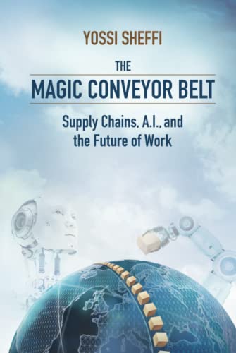 Imagen de archivo de The Magic Conveyor Belt: Supply Chains, A.I., and the Future of Work a la venta por ThriftBooks-Atlanta