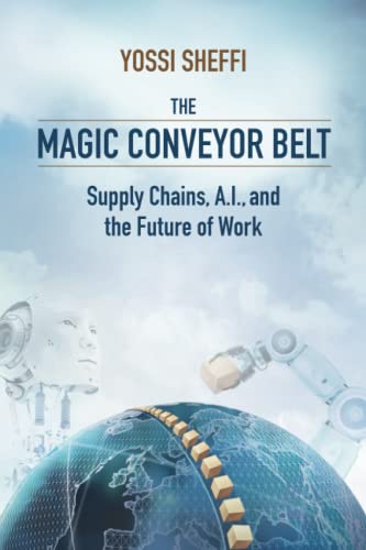 Imagen de archivo de The Magic Conveyor Belt: Supply Chains, A.I., and the Future of Work a la venta por GF Books, Inc.