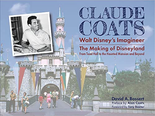 Stock image for Claude Coats: Walt Disney's Imagineer: The Making of Disneyland From Toad Hall to the Haunted Mansion and Beyond [Hardcover ] for sale by booksXpress