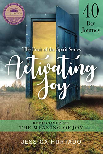 Stock image for Activating Joy: A 40 Day Journey to Rediscovering the Meaning of Joy for sale by SecondSale