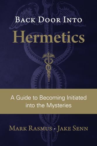 Imagen de archivo de Back Door Into Hermetics: A Guide to Becoming Initiated into the Mysteries a la venta por Books Unplugged