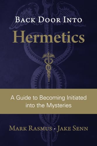 Stock image for Back Door Into Hermetics: A Guide to Becoming Initiated into the Mysteries for sale by Book Deals