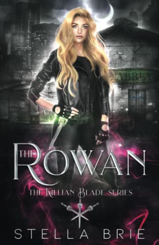Beispielbild fr The Rowan: Killian Blade Series - An Urban Fantasy Reverse Harem Romance (The Killian Blade Series) zum Verkauf von SecondSale