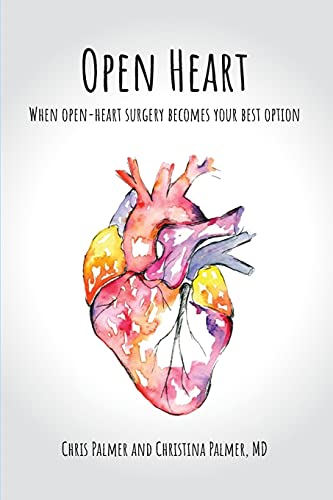 Imagen de archivo de Open Heart: When Open-Heart Surgery Becomes Your Best Option a la venta por Wonder Book