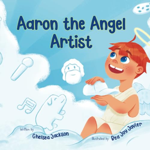 Stock image for Aaron the Angel Artist: A Fun and Inspiring Story About Discovering God-Given Talents for sale by THE SAINT BOOKSTORE