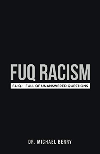 Stock image for FUQ Racism: F.U.Q.- Full Of Unanswered Questions for sale by GreatBookPrices