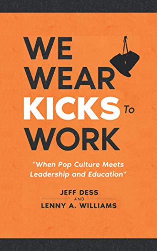 Beispielbild fr We Wear Kicks To Work: When Pop Culture Meets Leadership and Education zum Verkauf von ZBK Books