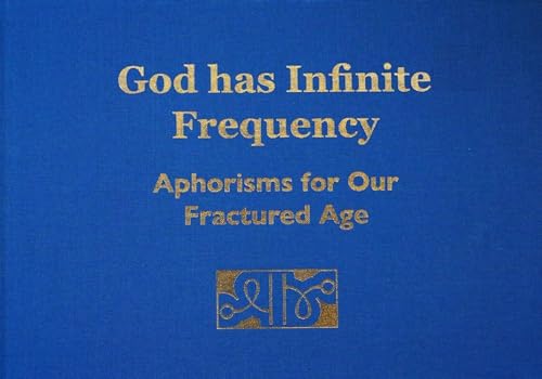 Stock image for God has Infinite Frequency: Aphorisms for Our Fractured Age for sale by HPB-Emerald